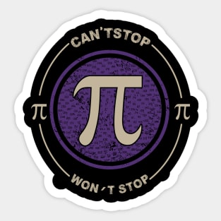 Can't Stop Pi Won't Stop Math Pi Day Sticker